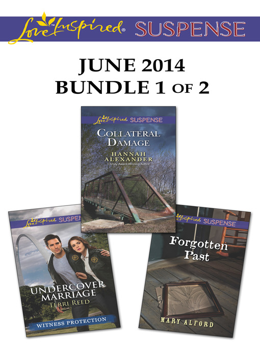Title details for Love Inspired Suspense June 2014 - Bundle 1 of 2: Undercover Marriage\Collateral Damage\Forgotten Past by Terri Reed - Available